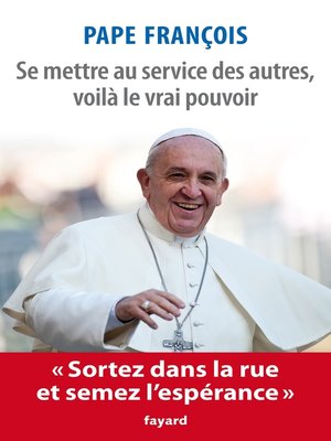 cover image of Se mettre au service des autres, voilà le vrai pouvoir